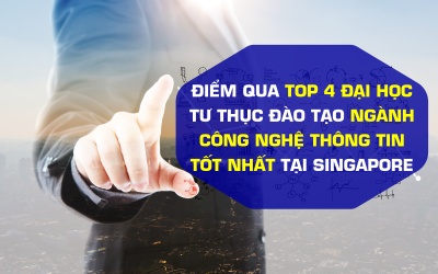 Điểm mặt 4 học việc tư thục đào tạo tốt nhất ngành công nghệ thông tin tại Singapore