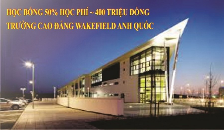 Học bổng 50% học phí ~ 400 Triệu đồng Trường Cao đẳng WAKEFIELD, Anh Quốc