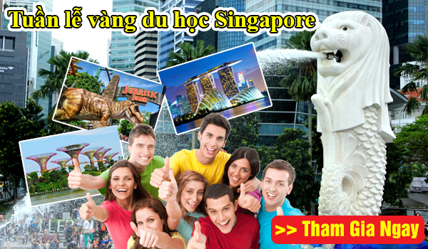 Tuần lễ vàng du học Singapore