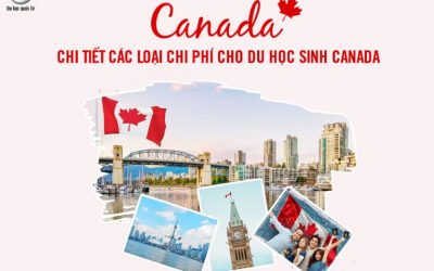 Du học Canada – Chi tiết các loại chi phí cho du học sinh Canada