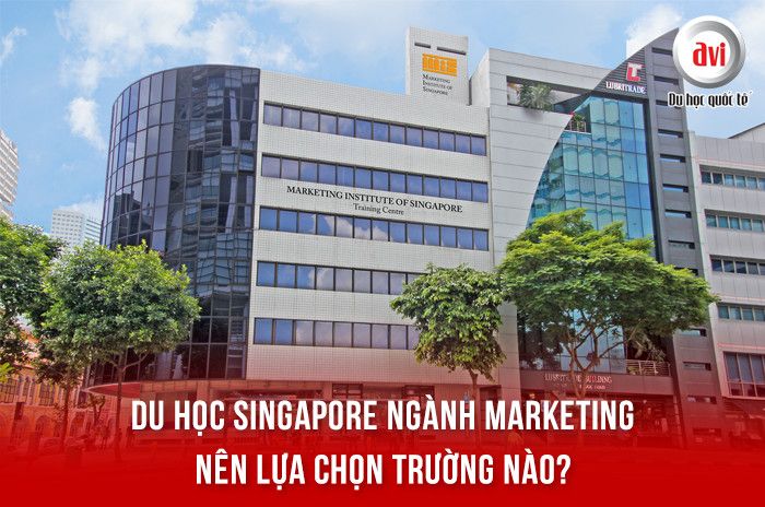 Du học Singapore ngành Marketing nên chọn trường nào